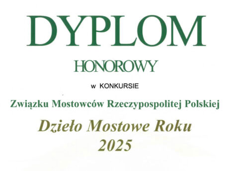 Dyplom honorowy Związku Mostowców Rzeczypospolitej Polskiej w konkursie Dzieło Mostowe Roku 2025.