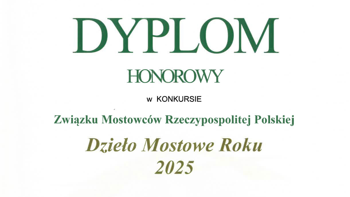 Dyplom honorowy Związku Mostowców Rzeczypospolitej Polskiej w konkursie Dzieło Mostowe Roku 2025.